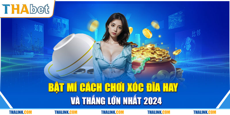 Bật Mí Cách Chơi Xóc Đĩa Hay Và Thắng Lớn Nhất 2024 Bật mí thủ thuật chơi xóc đĩa thắng lớn