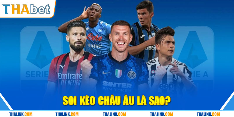 Kinh Nghiệm Soi Kèo Châu Âu 99% Nhận Thưởng Tại Thabet Kèo châu âu là gì?