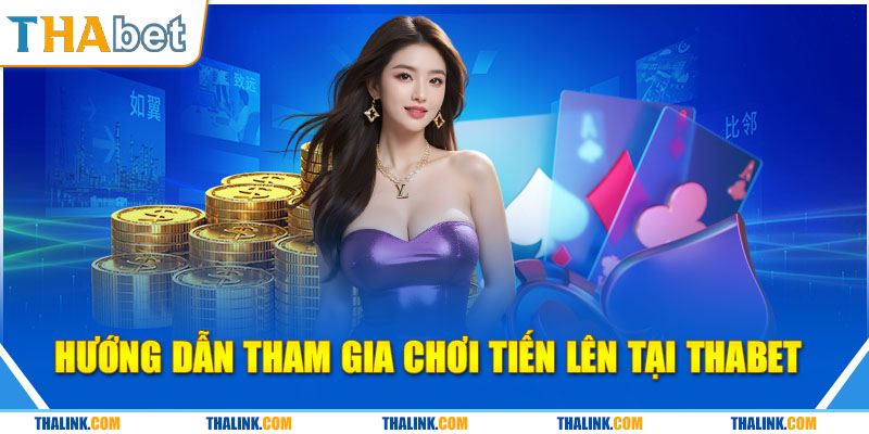 Luật Chơi & Kinh Nghiệm Đánh Tiến Lên Miền Nam Hướng Dẫn Tham Gia Chơi Tiến Lên Tại Thabet