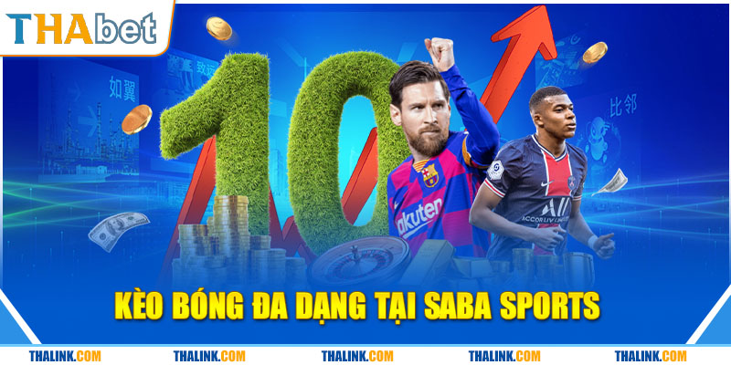 Sảnh Cược SABA Thể Thao Đa Dạng Kèo - Odds Cực Hấp Dẫn Sản Phẩm Nổi Bật Của SABA Thể Thao Năm 2024
