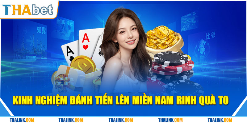 Luật Chơi & Kinh Nghiệm Đánh Tiến Lên Miền Nam Kinh Nghiệm Đánh Tiến Lên Miền Nam Rinh Quà To