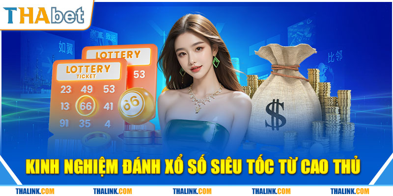 Xổ Số Siêu Tốc - Luật Chơi Và Kinh Nghiệm Chơi Dễ Thắng Kinh Nghiệm Đánh Xổ Số Siêu Tốc Từ Cao Thủ