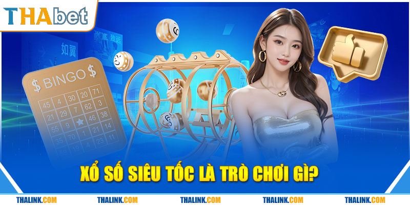 Xổ Số Siêu Tốc - Luật Chơi Và Kinh Nghiệm Chơi Dễ Thắng Xổ Số Siêu Tốc là trò chơi gì?