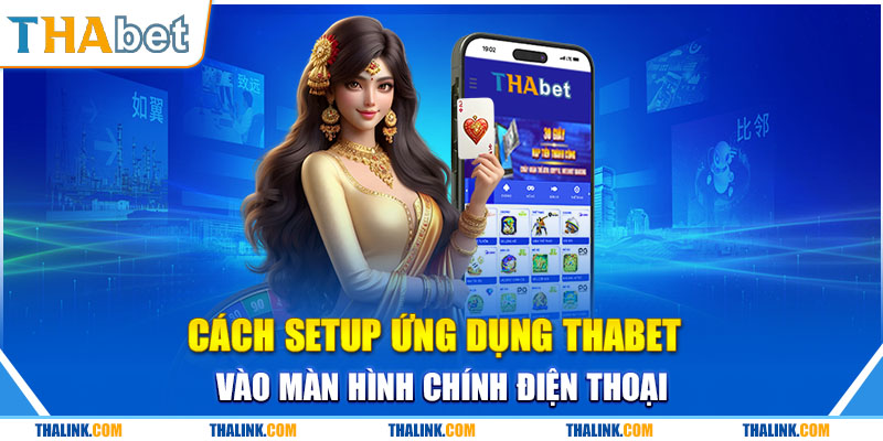 Tải App Thabet Giao diện điện thoại thương hiệu Thabet bắt mắt