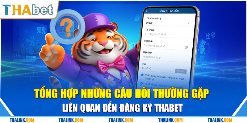 Đăng Ký Thabet Những thắt mắt khi đăng ký tài khoản cá cược Thabet